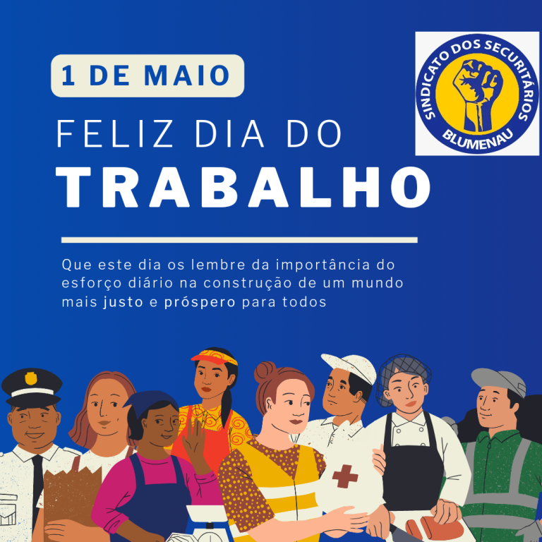 1º de Maio – Dia do Trabalhador! – Sindicato dos securitários de Blumenau